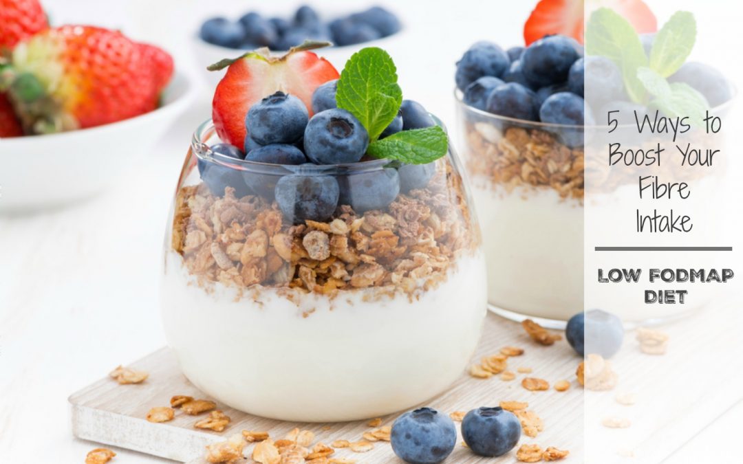 5 Low FODMAP Ways To Boost Your Fibre Intake