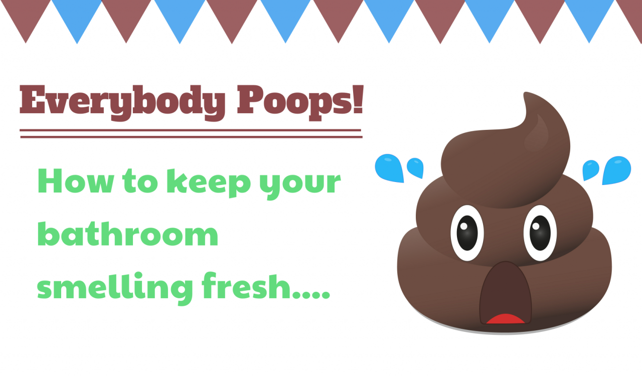 Everybody Poops How To Keep The Bathroom Smelling Fresh A Little Bit Yummy