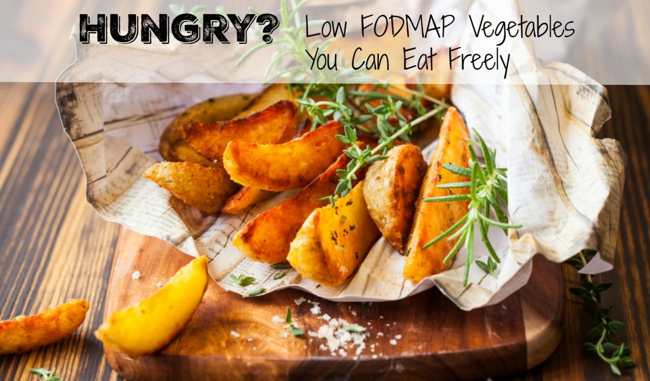 Hungry? Low FODMAP Vegetables You Can Eat Freely